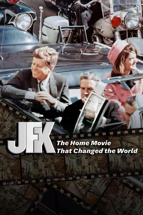 JFK: The Home Movie That Changed The World